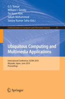 Image for Ubiquitous Computing and Multimedia Applications: International Conference, UCMA 2010, Miyazaki, Japan, June 23-25, 2010. Proceedings