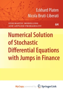 Image for Numerical Solution of Stochastic Differential Equations with Jumps in Finance