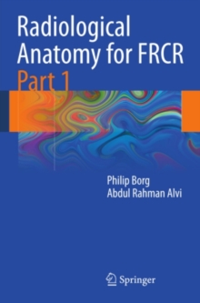 Image for Radiological Anatomy for FRCR Part 1