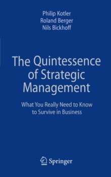 Image for The quintessence of strategic management: what you really need to know to survive in business