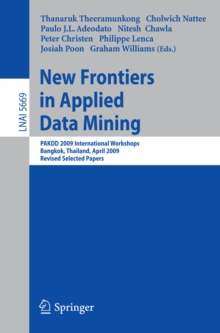Image for New Frontiers in Applied Data Mining: PAKDD 2009 International Workshops, Bangkok, Thailand, April 27-30, 2010. Revised Selected Papers. (Lecture Notes in Artificial Intelligence)