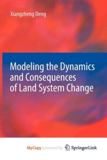 Image for Modeling the Dynamics and Consequences of Land System Change