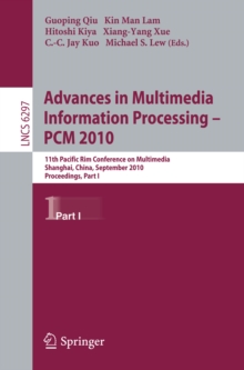 Image for Advances in Multimedia Information Processing -- PCM 2010, Part I: 11th Pacific Rim Conference on Multimedia, Shanghai, China, September 21-24, 2010, Proceedings
