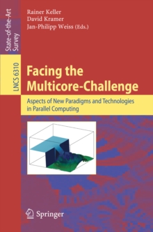 Image for Facing the multicore-challenge: aspects of new paradigms and technologies in parallel computing