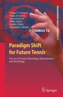Image for Paradigm shift for future tennis: the art of tennis physiology, biomechanics and psychology