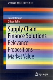 Image for Supply chain finance solutions  : relevance, propositions, market value