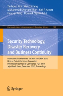 Image for Security Technology, Disaster Recovery and Business Continuity : International Conferences, SecTech and DRBC 2010, Held as Part of the Future Generation Information Technology Conference, FGIT 2010, J