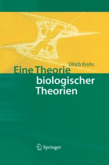 Image for Eine Theorie Biologischer Theorien: Status and Gehalt Von Funktionsaussagen Und Informationstheoretischen Modellen