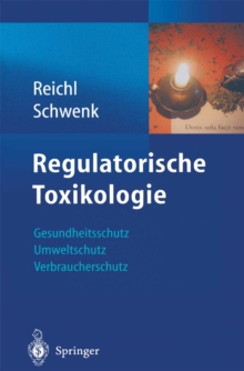 Image for Regulatorische Toxikologie: Gesundheitsschutz, Umweltschutz, Verbraucherschutz