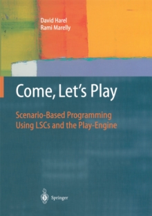 Image for Come, Let's Play: Scenario-Based Programming Using LSCs and the Play-Engine