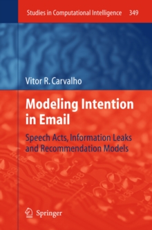 Image for Modeling intention in email: speech acts, information leaks and recommendation models