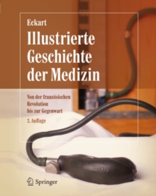 Image for Illustrierte Geschichte der Medizin: Von der franzosischen Revolution bis zur Gegenwart
