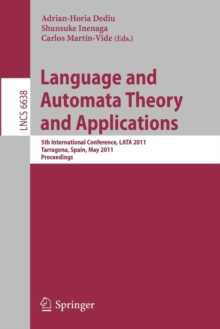 Image for Language and Automata Theory and Applications : 5th International Conference, LATA 2011, Tarragona, Spain, May 26-31, 2011
