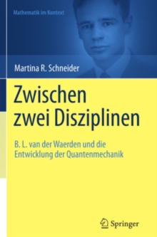 Image for Zwischen Zwei Disziplinen: B. L. Van Der Waerden Und Die Entwicklung Der Quantenmechanik