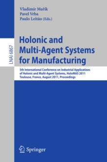 Image for Holonic and multi-agent systems for manufacturing: 5th International Conference on Industrial Applications of Holonic and Multi-Agent sSstems, Holomas 2011, Toulouse, France, August 29-31, 2011