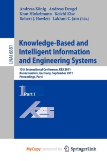 Image for Knowledge-Based and Intelligent Information and Engineering Systems, Part I : 15th International Conference, KES 2011, Kaiserslautern, Germany, September 12-14, 2011, Proceedings, Part I