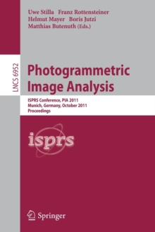 Image for Photogrammetric image analysis  : ISPRS Conference, PIA 2011, Munich, Germany, October 5-7, 2011