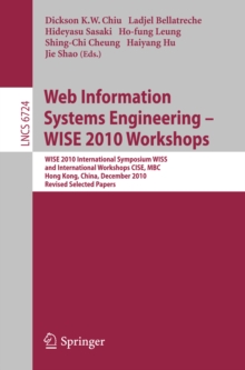 Image for Web information systems engineering: WISE 2010 International Symposium WISS, and International Workshops CISE, MBC, Hong Kong, China, December 12-14, 2010 : revised selected papers