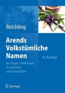 Image for Arends Volkstumliche Namen der Drogen, Heilkrauter, Arzneimittel und Chemikalien