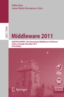 Image for Middleware 2011: ACM/IFIP/USENIX 12th International Middleware Conference, Lisbon, Portugal, December 12-16, 2011, Proceedings