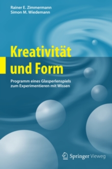 Image for Kreativitat und Form: Programm eines Glasperlenspiels zum Experimentieren mit Wissen