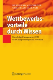 Image for Wettbewerbsvorteile Durch Wissen: Knowledge Management, Crm Und Change Management Verbinden