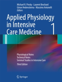 Image for Applied Physiology in Intensive Care Medicine 1 : Physiological Notes - Technical Notes - Seminal Studies in Intensive Care