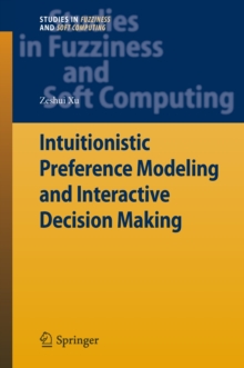 Image for Intuitionistic fuzzy preference modeling and interactive decision making