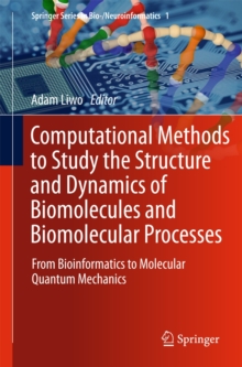 Image for Computational Methods to Study the Structure and Dynamics of Biomolecules and Biomolecular Processes
