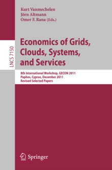 Image for Economics of grids, clouds, systems, and services: 8th International Workshop, GECON 2011, Paphos, Cyprus, December 5 2011 : revised selected papers