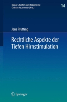 Image for Rechtliche Aspekte der Tiefen Hirnstimulation : Heilbehandlung, Forschung, Neuroenhancement