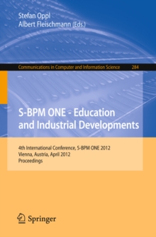 Image for S-BPM ONE - Education and Industrial Developments: 4th International Conference, S-BPM ONE 2012, Vienna, Austria, April 4-5, 2012. Proceedings