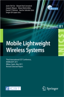 Image for Mobile Lightweight Wireless Systems: Third International ICST Conference, MOBILIGHT 2011, Bilbao, Spain, May 9-10, 2011, Revised Selected Papers