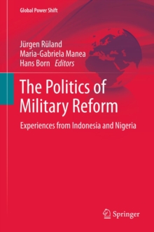 Image for The Politics of Military Reform: Experiences from Indonesia and Nigeria