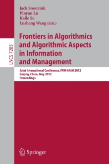 Image for Frontiers in Algorithmics and Algorithmic Aspects in Information and Management : Joint International Conference, FAW-AAIM 2012, Beijing, China, May 14-16, 2012, Proceedings
