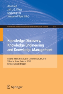 Image for Knowledge Discovery, Knowledge Engineering and Knowledge Management : Second International Joint Conference, IC3K 2010, Valencia, Spain, October 25-28, 2010, Revised Selected Papers