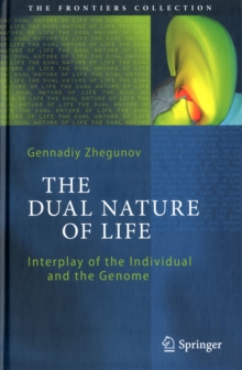 Image for The Dual Nature of Life : Interplay of the Individual and the Genome