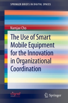 Image for The Use of Smart Mobile Equipment for the Innovation in Organizational Coordination