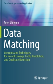 Image for Data Matching : Concepts and Techniques for Record Linkage, Entity Resolution, and Duplicate Detection
