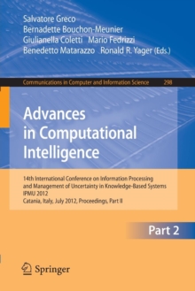 Image for Advances in Computational Intelligence, Part II : 14th International Conference on Information Processing and Management of Uncertainty in Knowledge-Based Systems, IPMU 2012, Catania, Italy, July 9 -