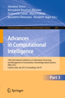Image for Advances in Computational Intelligence, Part III: 14th International Conference on Information Processing and Management of Uncertainty in Knowledge-Based Systems, IPMU 2012, Catania, Italy, July 9 - 13, 2012. Proceedings, Part III
