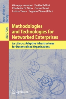 Image for Methodologies and Technologies for Networked Enterprises : ArtDeco: Adaptive Infrastructures for Decentralised Organisations