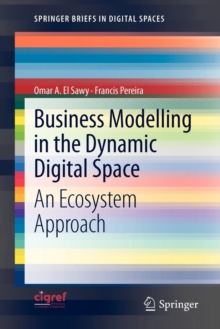 Image for Business modelling in the dynamic digital space  : an ecosystem approach
