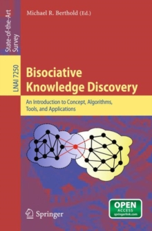Image for Bisociative Knowledge Discovery: An Introduction to Concept, Algorithms, Tools, and Applications