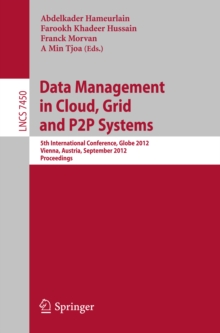 Image for Data management in cloud, grid and P2P systems: 5th International Conference, Globe 2012, Vienna, Austria, September 5-6, 2012 : proceedings