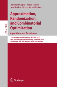 Image for Approximation, Randomization, and Combinatorial Optimization. Algorithms and Techniques: 15th International Workshop, APPROX 2012, and 16th International Workshop, RANDOM 2012, Cambridge, MA, USA, August 15-17, 2012, Proceedings