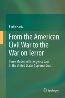 Image for From the American Civil War to the War on Terror: three models of emergency law in the United States Supreme Court