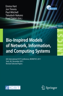 Image for Bio-Inspired Models of Network, Information, and Computing Systems: 6th International ICST Conference, BIONETICS 2011, York, UK, December 5-6, 2011, Revised Selected Papers
