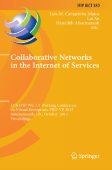 Image for Collaborative Networks in the Internet of Services: 13th IFIP WG 5.5 Working Conference on Virtual Enterprises, PRO-VE 2012, Bournemouth, UK, October 1-3, 2012, Proceedings