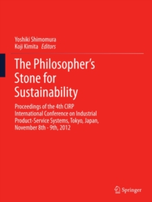 Image for The Philosopher's Stone for Sustainability: Proceedings of the 4th CIRP International Conference on Industrial Product-Service Systems, Tokyo, Japan, November 8th - 9th, 2012